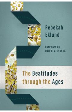 The Beatitudes Through the Ages - Rebekah Eklund