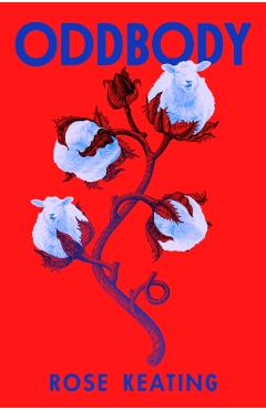 Oddbody: Stories - Rose Keating