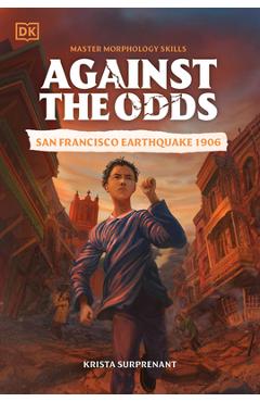 Against the Odds: San Francisco Earthquake 1906 -