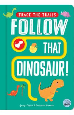 Follow That Dinosaur! - Georgie Taylor