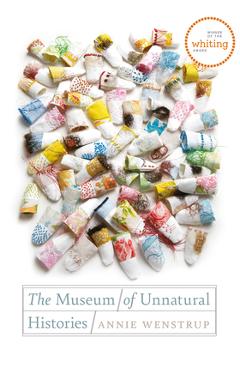The Museum of Unnatural Histories - Annie Wenstrup