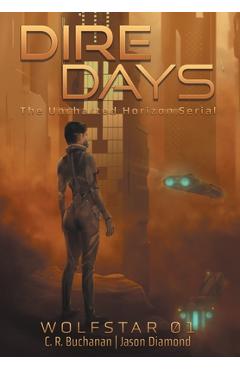 Dire Days: The Uncharted Horizon Serial - C. R. Buchanan
