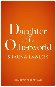 Daughter of the Otherworld - Shauna Lawless
