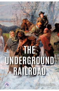 The Underground Railroad - Brienna Rossiter
