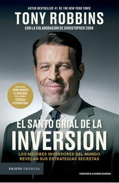 El Santo Grial de la Inversión: Los Mejores Inversores del Mundo Revelan Sus Estrategias Secretas / The Holy Grail of Investing - Tony Robbins