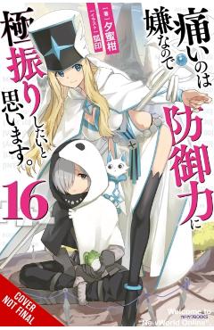 Bofuri: I Don't Want to Get Hurt, So I'll Max Out My Defense., Vol. 16 (Light Novel) -