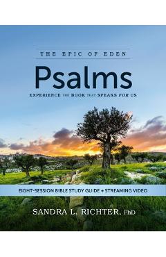 Psalms Bible Study Guide Plus Streaming Video: Experience the Book That Speaks for Us - Sandra L. Richter Phd - Imagine 1