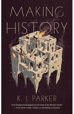 Making History - K. J. Parker