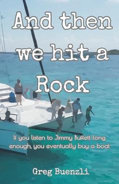And Then We Hit a Rock - Greg Buenzli