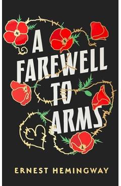 A Farewell to Arms - Ernest Hemingway