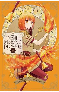 In the Name of the Mermaid Princess, Vol. 6 - Yoshino Fumikawa