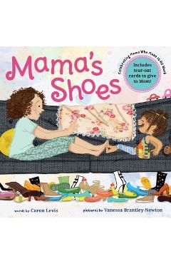 Mama\'s Shoes: A Picture Book with Tear-Out Cards for Mom - Caron Levis