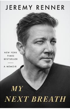 My Next Breath: A Memoir - Jeremy Renner