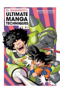 Dr. Mashirito's Ultimate Manga Techniques - Kazuhiko Torishima
