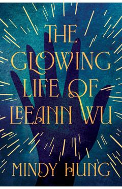 The Glowing Life of Leeann Wu - Mindy Hung
