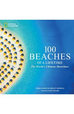 100 Beaches of a Lifetime: The World's Ultimate Shorelines - Freda Moon