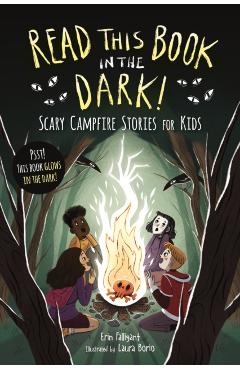 Read This Book in the Dark: Scary Campfire Stories for Kids - Erin Falligant