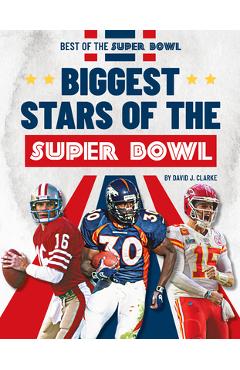 Biggest Stars of the Super Bowl - David J. Clarke
