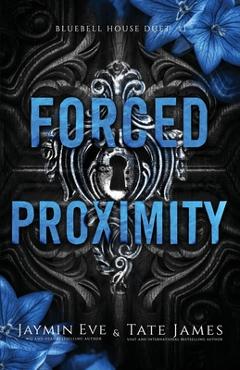 Forced Proximity - Tate James