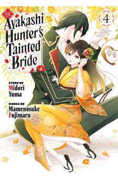 The Ayakashi Hunter\'s Tainted Bride 4 - Midori Yuma