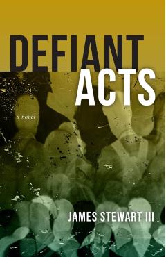 Defiant Acts - James Stewart Iii