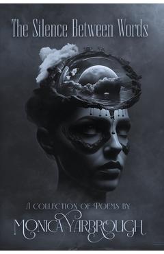 The Silence Between Words - Monica N. Yarbrough