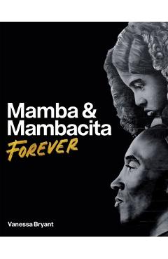 Mamba & Mambacita Forever - Vanessa Bryant