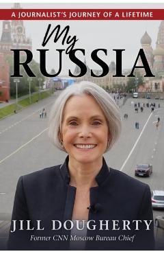 My Russia: What I Saw Inside the Kremlin - Jill Dougherty