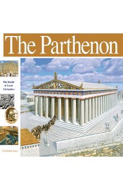 The Parthenon: The Height of Greek Civilization - Elizabeth Mann
