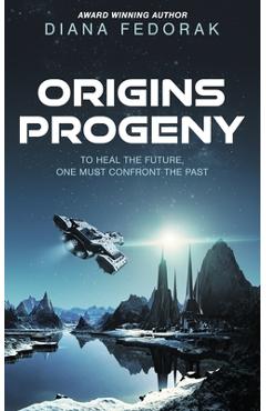 Origins Progeny - Diana Fedorak