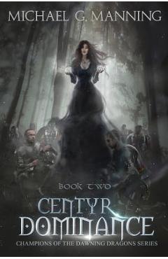 Centyr Dominance: Book 2 - Michael G. Manning