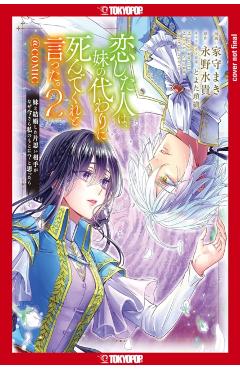 The Person I Loved Asked Me to Die in My Sister's Stead, Volume 2 - Mizuki Nagano