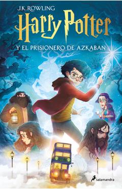 Harry Potter Y El Prisionero de Azkaban / Harry Potter and the Prisoner of Azkab an - J. K. Rowling