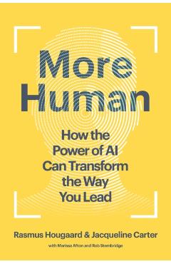 More Human: How the Power of AI Can Transform the Way You Lead - Rasmus Hougaard