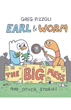 Earl & Worm #2: The Big Mess and Other Stories