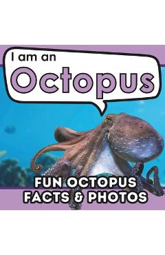 I am an Octopus: A Children's Book with Fun and Educational Animal Facts with Real Photos! - Active Brains