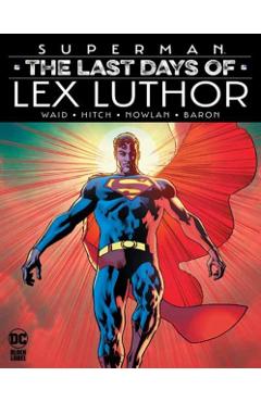 Superman: The Last Days of Lex Luthor - Mark Waid