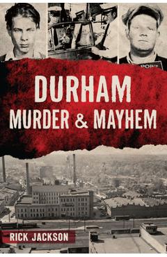 Durham Murder & Mayhem - Rick Jackson