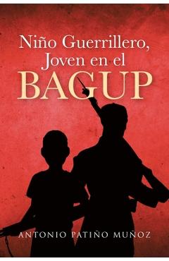 Niño Guerrillero, Joven en el BAGUP - Antonio Patiño Muñoz