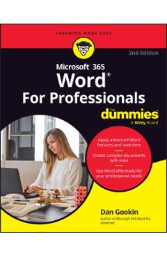 Microsoft 365 Word for Professionals for Dummies - Dan Gookin