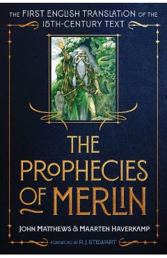 The Prophecies of Merlin: The First English Translation of the 15th-Century Text - John Matthews
