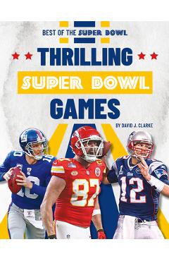 Thrilling Super Bowl Games - David J. Clarke