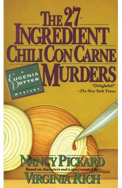 The 27-Ingredient Chili Con Carne Murders: A Eugenia Potter Mystery - Nancy Pickard