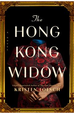 The Hong Kong Widow - Kristen Loesch