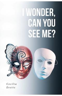 I Wonder, Can You See Me? - Cecilia Evette