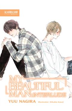My Beautiful Man: Interlude (Light Novel) - Yuu Nagira