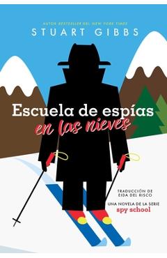 Escuela de Espías En Las Nieves (Spy Ski School) - Stuart Gibbs