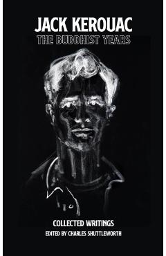 The Buddhist Years - Jack Kerouac