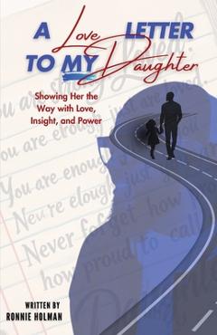 A Love Letter to my Daughter - Ronnie Holman