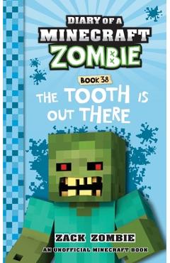 Diary of a Minecraft Zombie Book 38: The Tooth is Out There - Zack Zombie